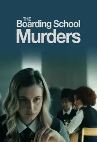 فیلم  قتل های مدرسه شبانه روزی 2024 The Boarding School Murders زیرنویس فارسی چسبیده