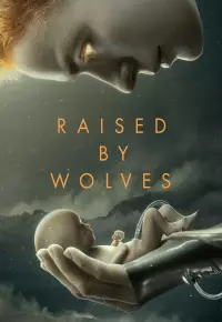 دانلود سریال بزرگ شده توسط گرگ ها Raised by Wolves 2020 زیرنویس فارسی چسبیده