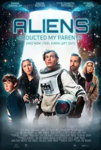 دانلود فیلم  فضایی ها والدینم را ربودند 2023 Aliens Abducted My Parents and Now I Feel Kinda Left Out زیرنویس فارسی چسبیده