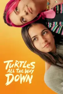 فیلم  عقب گرد ناتمام 2024 Turtles All the Way Down زیرنویس فارسی چسبیده