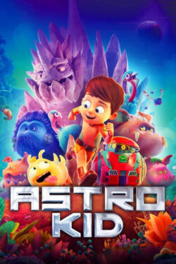 دانلود انیمیشن بچه شگفت انگیز Astro Kid 2019 دوبله فارسی