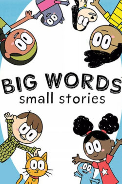 دانلود انیمیشن سریالی کلمات بزرگ، داستان های کوچک Big Words, Small Stories 2021 دوبله فارسی