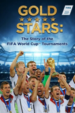 دانلود مستند سریالی ستاره های طلایی: داستان جام جهانی فوتبال Gold Stars: The Story of the FIFA World Cup Tourna 2017 دوبله فارسی