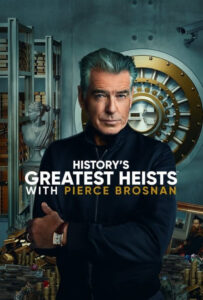 سریال  بزرگ ترین سرقت های تاریخ با روایت پیرس برازنان 2023 History's Greatest Heists with Pierce Brosnan