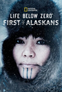 سریال  زندگی در دمای زیر صفر: اولین اهالی آلاسکا 2022 Life Below Zero: First Alaskans زیرنویس فارسی چسبیده