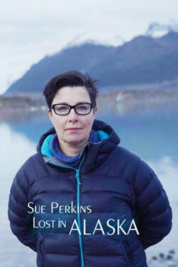 دانلود مستند سریالی سو پرکینز: گمشده در آلاسکا Sue Perkins: Lost In Alaska 2024 زیرنویس فارسی چسبیده