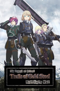 دانلود انیمه سریالی افسانه قهرمانان: جنگ شمالی The Legend of Heroes: Trails of Cold Steel 2023 زیرنویس فارسی چسبیده