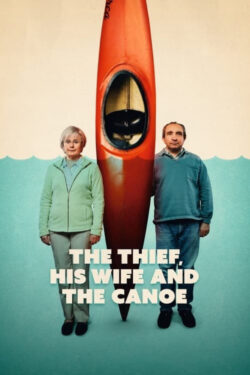 دانلود سریال دزد، همسرش و قایق The Thief, His Wife and the Canoe 2022 زیرنویس فارسی چسبیده