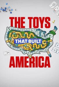 سریال  اسباب‌ بازی‌ هایی که آمریکا را ساختند 2021 The Toys That Built America زیرنویس فارسی چسبیده