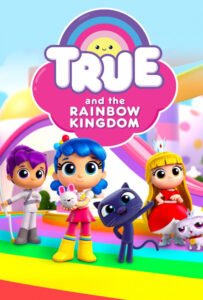 انیمیشن  ترو و قلمرو رنگین‌کمان 2017 True and the Rainbow Kingdom