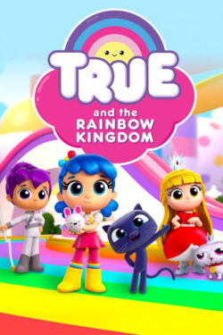 دانلود انیمیشن سریالی ترو و قلمرو رنگین‌کمان True and the Rainbow Kingdom 2017 دوبله فارسی