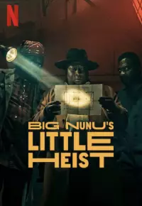 دانلود فیلم  سرقت کوچک نونوی بزرگ 2023 Big Nunus Little Heist زیرنویس فارسی چسبیده