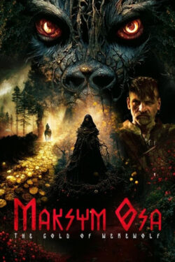 دانلود فیلم ماکسیم اوسا: طلای گرگینه Maksym Osa: The Gold of Werewolf 2022 زیرنویس فارسی چسبیده