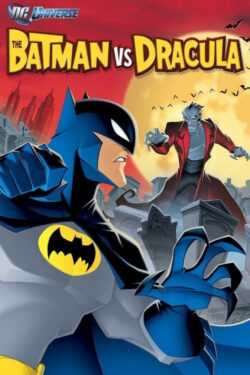 دانلود انیمیشن بتمن در برابر دراکولا The Batman vs. Dracula 2005 دوبله فارسی