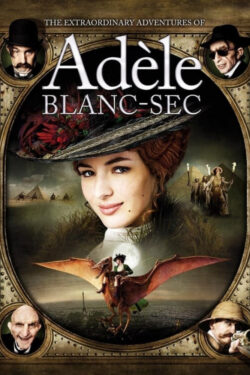 دانلود فیلم ماجراهای شگفت انگیز ادل بلانسک The Extraordinary Adventures of Adèle Blanc-Sec 2010 دوبله فارسی