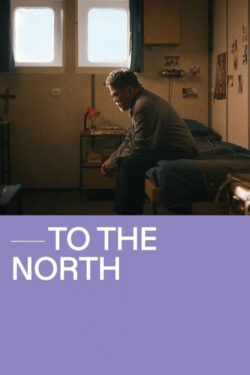 دانلود فیلم به سمت شمال To The North 2022 دوبله فارسی