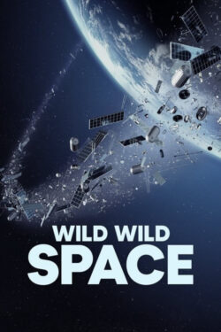 دانلود مستند فضای وحشی وحشی Wild Wild Space 2024 دوبله فارسی