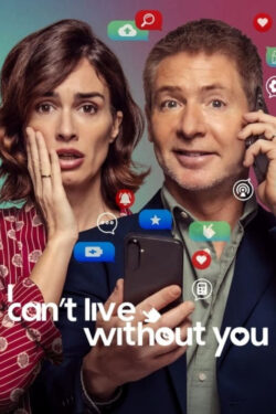 دانلود فیلم من نمی توانم بدون تو زندگی کنم I Can’t Live Without You 2024 زیرنویس فارسی چسبیده