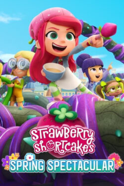 دانلود انیمیشن توت فرنگی کوچولو: مسابقه بهاری Strawberry Shortcake’s Spring Spectacular 2024 زیرنویس فارسی چسبیده