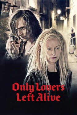 دانلود فیلم تنها عاشقان زنده ماندند Only Lovers Left Alive 2013 زیرنویس فارسی چسبیده