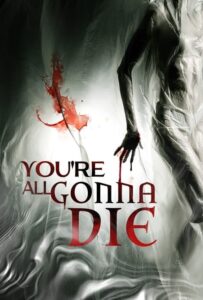فیلم  همگی خواهید مرد 2023 You're All Gonna Die زیرنویس فارسی چسبیده