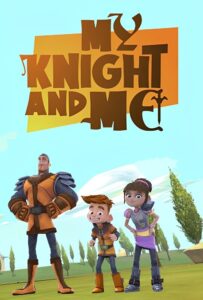 انیمیشن  من و شوالیه ام 2016 My Knight and Me زیرنویس فارسی چسبیده