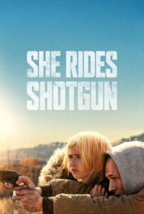 فیلم  او سوار تفنگ ساچمه‌ای می‌شود 2025 She Rides Shotgun زیرنویس فارسی چسبیده