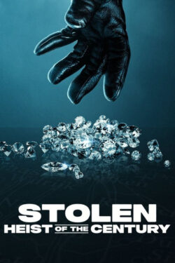 دانلود فیلم دزدیده شده: سرقت قرن Stolen: Heist of the Century 2025 زیرنویس فارسی چسبیده